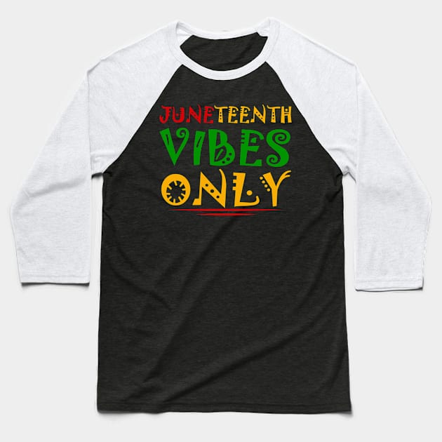 Juneteenth Vibes Only Melanin Black Girl celebrate freedom African American Baseball T-Shirt by Magic Arts